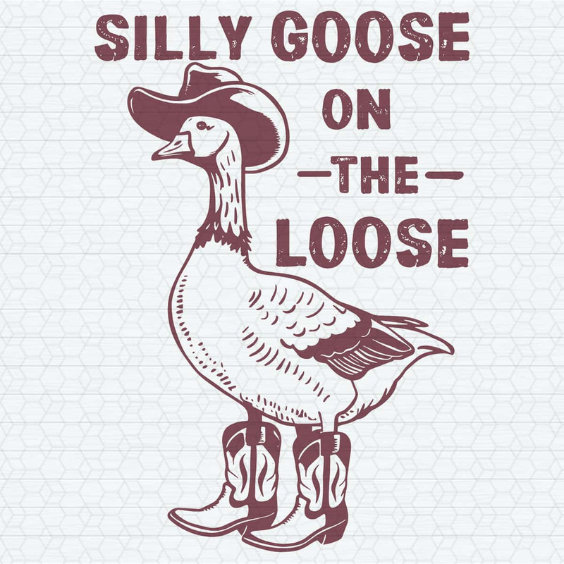 Silly Goose on the Loose Funny Goose Lover Gifts Meme SVG.jpg