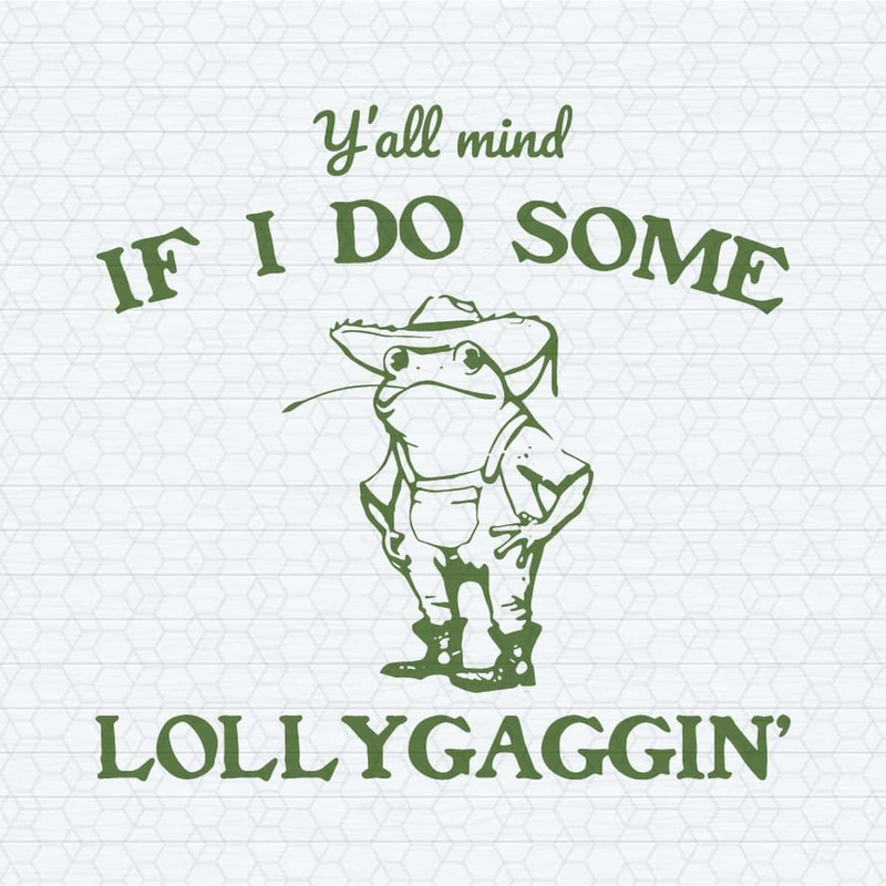 ChampionSVG-Cowboy-Frog-If-I-Do-Some-Lollygagging-Meme-SVG.jpg