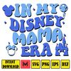 In My Disney Mama Era Svg, Mouse Mom Svg, Magical Kingdom Svg, Gift For Mom Wrap, File Digital Download.jpg