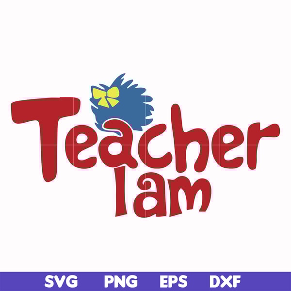 DR000165-Teacher I am svg, png, dxf, eps file DR000165.jpg