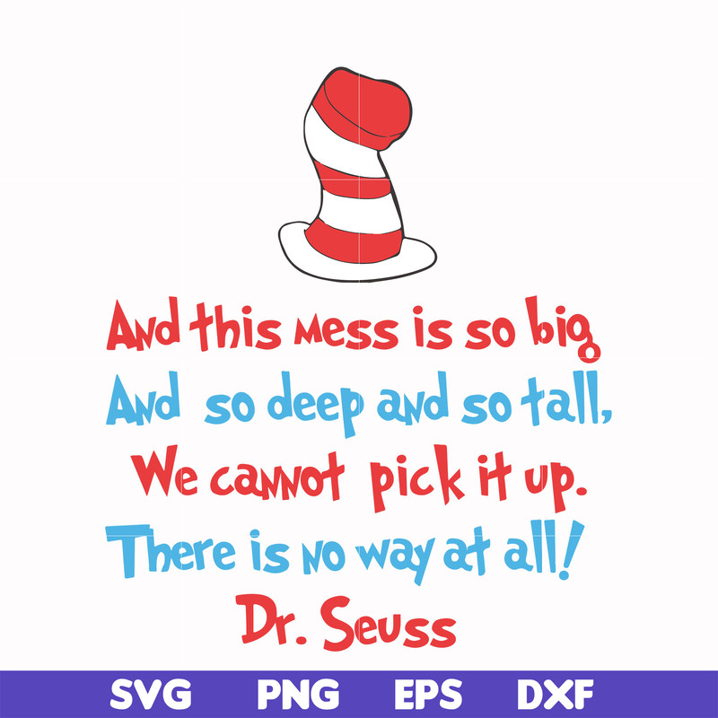 DR00053-And this mess is so big and so deep and so tall we cannot pick it up there is no way at all svg, png, dxf, eps file DR00053.jpg