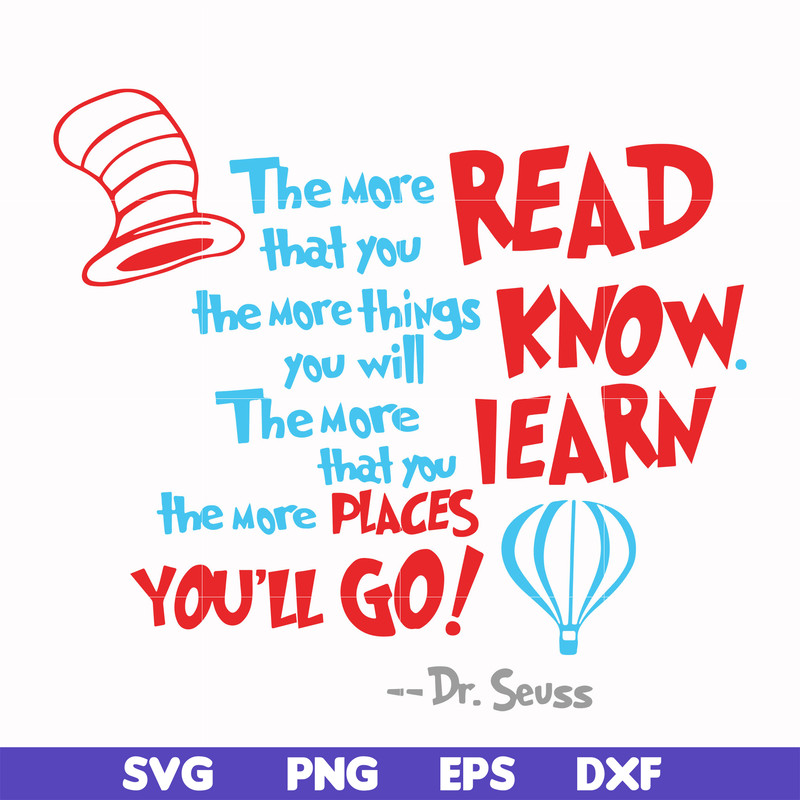 DR00070-The more that you read the more things you will know the more that you learn the more places you'll go svg, png, dxf, eps file DR00070.jpg