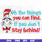 DR00073-Oh the things you can find if you don't stay behind svg, png, dxf, eps file DR00073.jpg