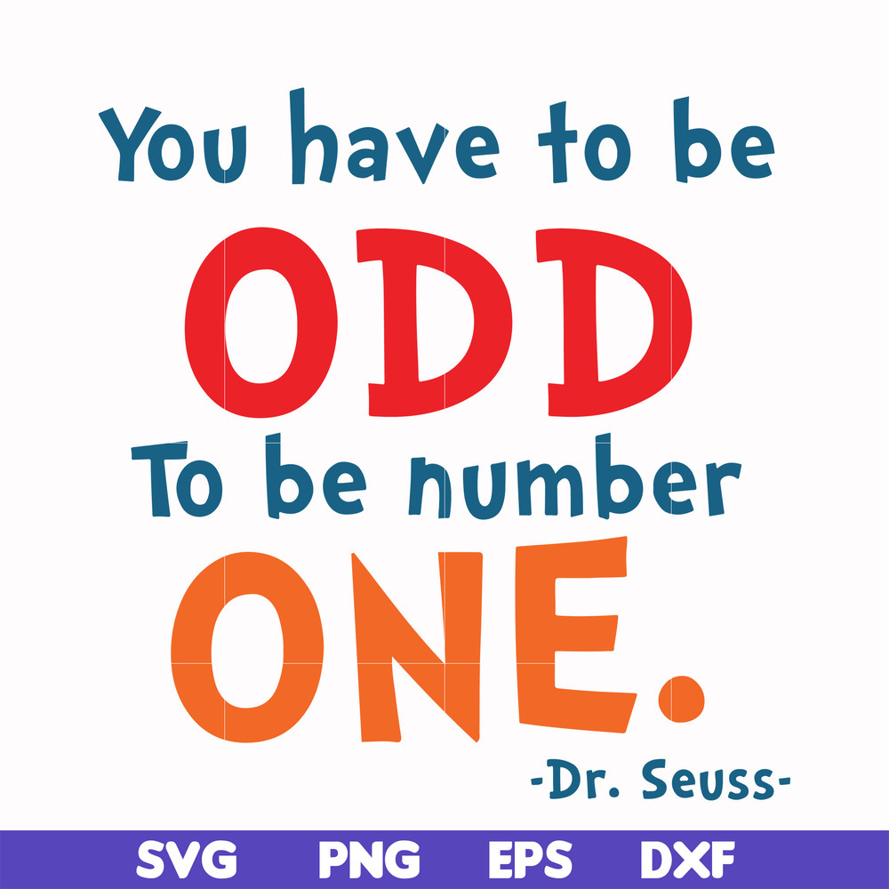 DR00092-You have to be odd to be number one svg, png, dxf, eps file DR00092.jpg