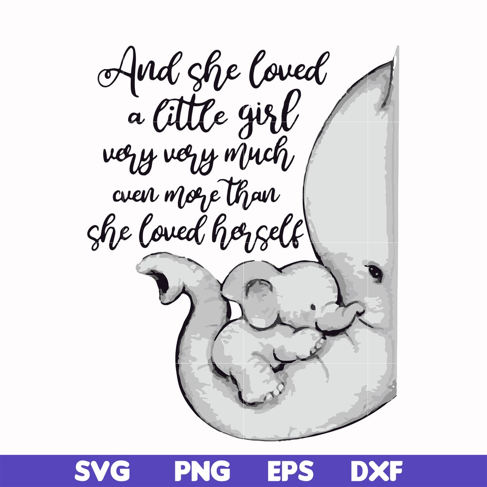FN000150-And she loved a little girl very very much even more than she loved herself svg, png, dxf, eps file FN000150.jpg