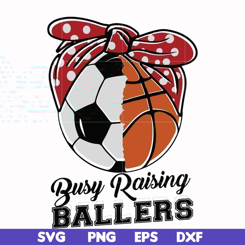 FN000176-Busy raising ballers svg, png, dxf, eps file FN000176.jpg