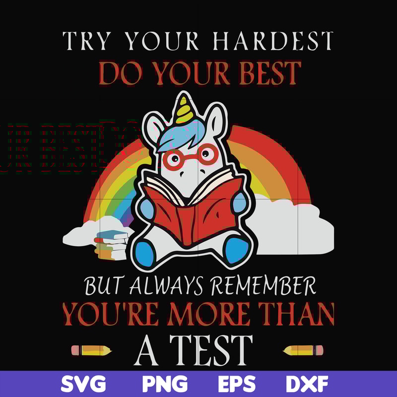 FN000188-Try your hardest do your best but always remember you're more than a test svg, png, dxf, eps file FN000188.jpg