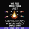 FN000247-We are more than just camping friends we are like a really small gang svg, png, dxf, eps file FN000247.jpg