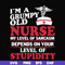 FN000273-Im a grumpy old nurse my level of sarcasm depends on your level of stupidity svg, png, dxf, eps file FN000273.jpg