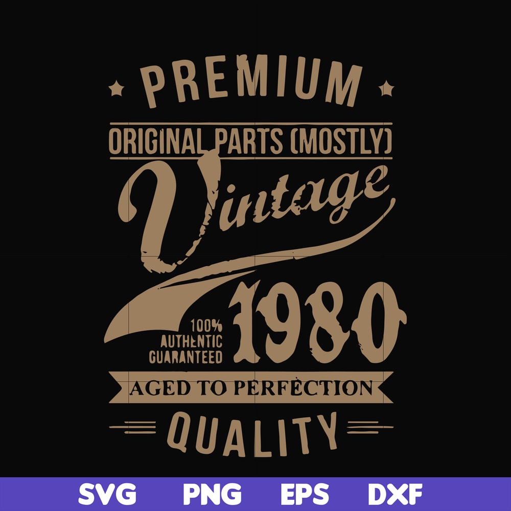 FN000285-Premium original parts vintage 1980 aged to perfection quality svg, png, dxf, eps file FN000285.jpg