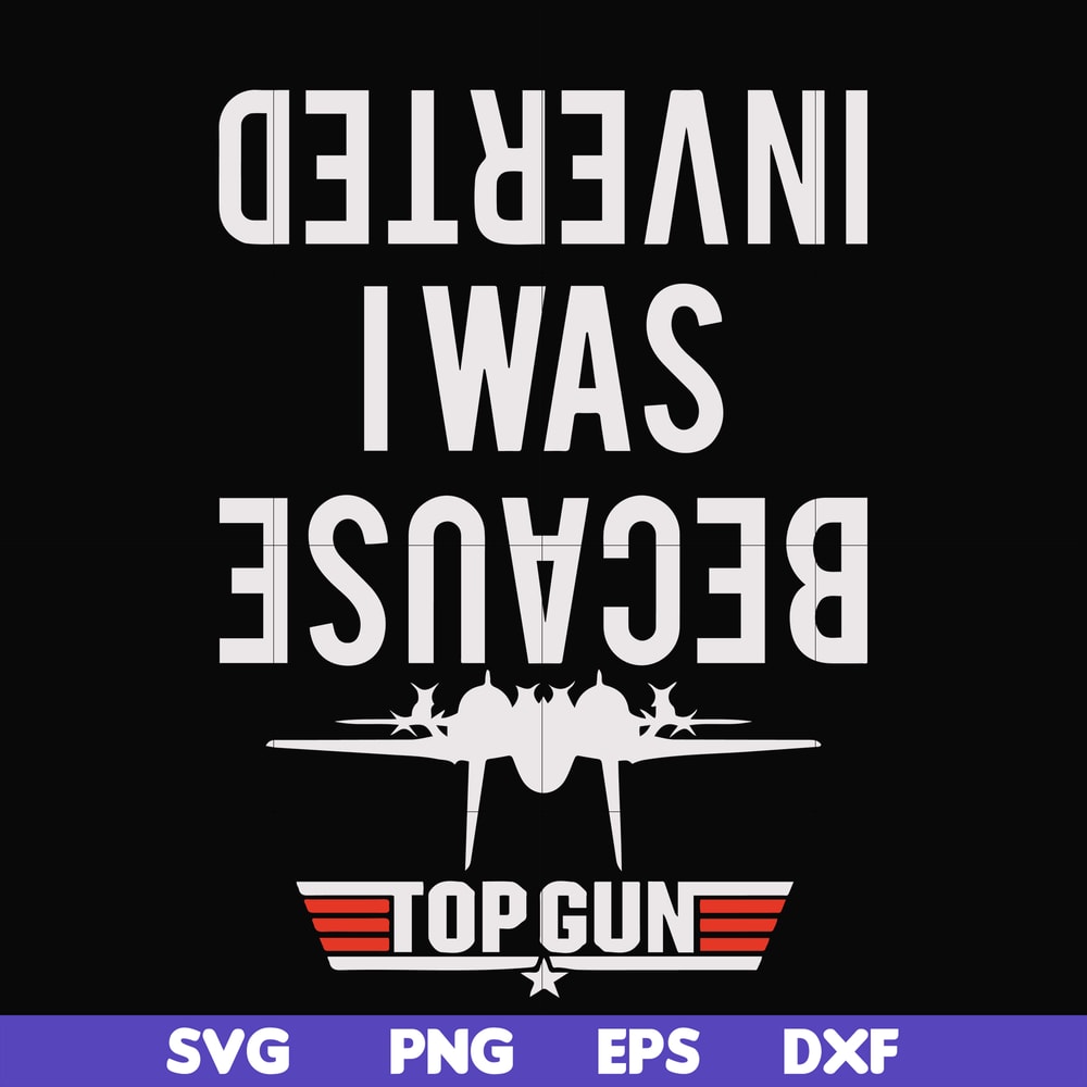 FN000292-Because I was inverted svg, png, dxf, eps file FN000292.jpg