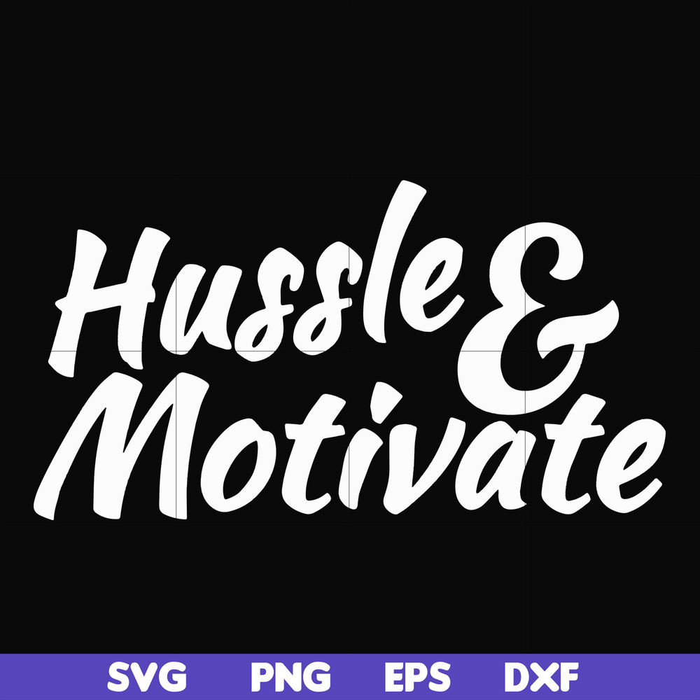 FN00036-Hussle motivate svg, png, dxf, eps file FN00036.jpg
