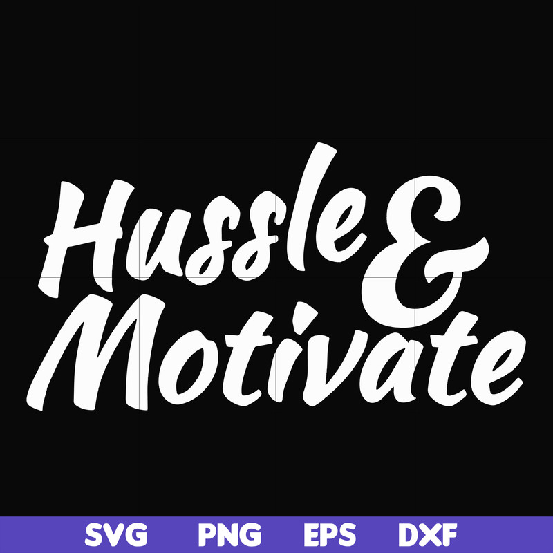 FN00036-Hussle motivate svg, png, dxf, eps file FN00036.jpg