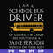 FN000363-I am a school bus driver of course i'm crazy do you think a sane person would do this job svg, png, dxf, eps file FN000363.jpg