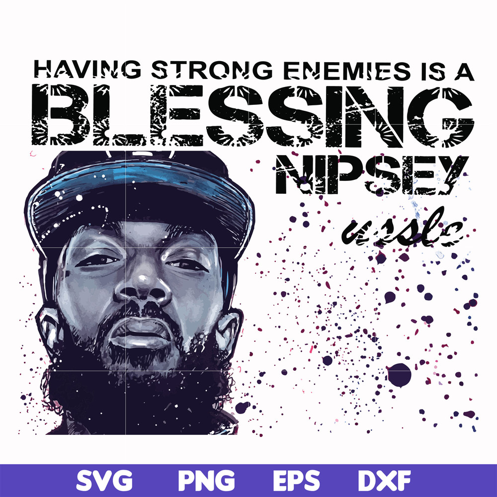 FN00037-Having strong enemies is a blessing nipsey svg, png, dxf, eps file FN00037.jpg