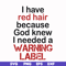 FN000378-I have red hair because god knew I needed a warning label svg, png, dxf, eps file FN000378.jpg