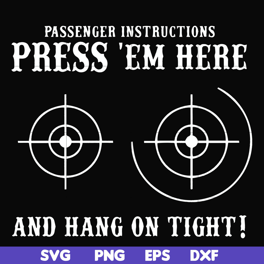 FN000426-Passenger instructions press'em here and hang on tight svg, png, dxf, eps file FN000426.jpg