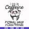 FN000473-I run on caffeine pitbull hair cuss words svg, png, dxf, eps file FN000473.jpg