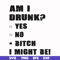 FN000482-Am I drunk yes no bitch I might be svg, png, dxf, eps file FN000482.jpg