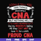 FN000574-I could tell you 1000 things about being a CNA but nothing melts like my residents telling me they can't wait to have me for a shift proud CNA svg, png