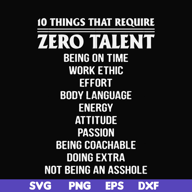 FN000624-10 things that require zero talent being on time work ethic svg, png, dxf, eps file FN000624.jpg