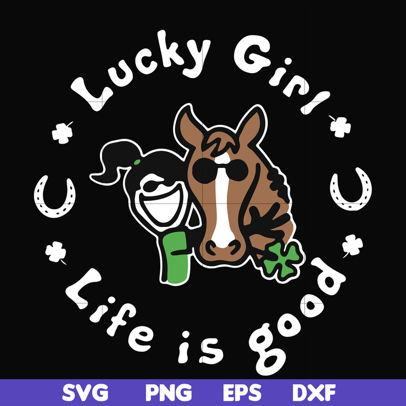 FN00065-Lucky girl life is good svg, png, dxf, eps file FN00065.jpg