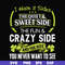 FN000733-I have 3 sides the quite sweet side the fun crazy side and the side you never want to see svg, png, dxf, eps file FN000733.jpg