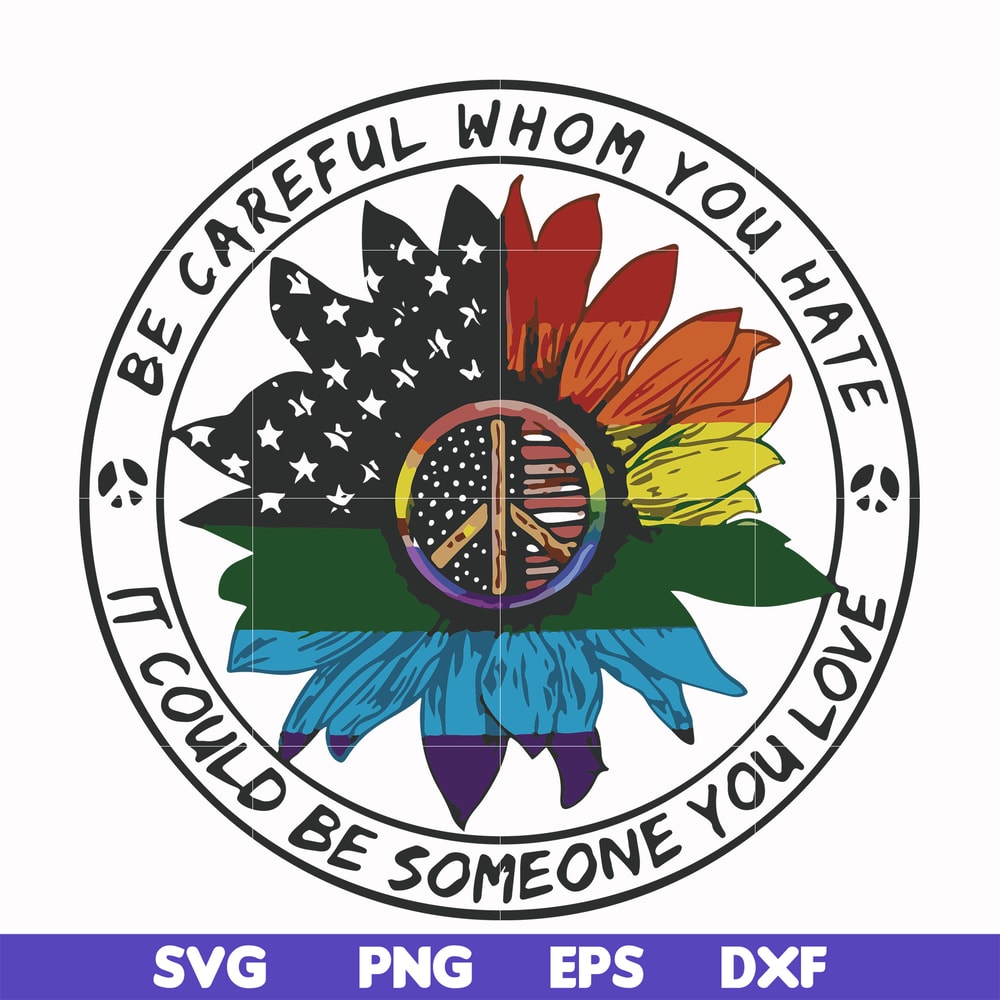 FN000763-Be careful whom you hate it could be someone you love svg, png, dxf, eps file FN000763.jpg