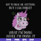 FN000770-Not to brag or anything but I can forget what I'm doing while I'm doing it svg, png, dxf, eps file FN000770.jpg