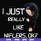 FN000793-I just really like niflers ok svg, png, dxf, eps file FN000793.jpg
