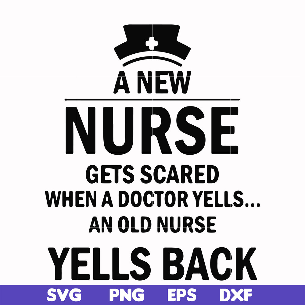 FN000917-A new nurse gets scared when a doctor yells an old nurse yells back svg, png, dxf, eps file FN000917.jpg