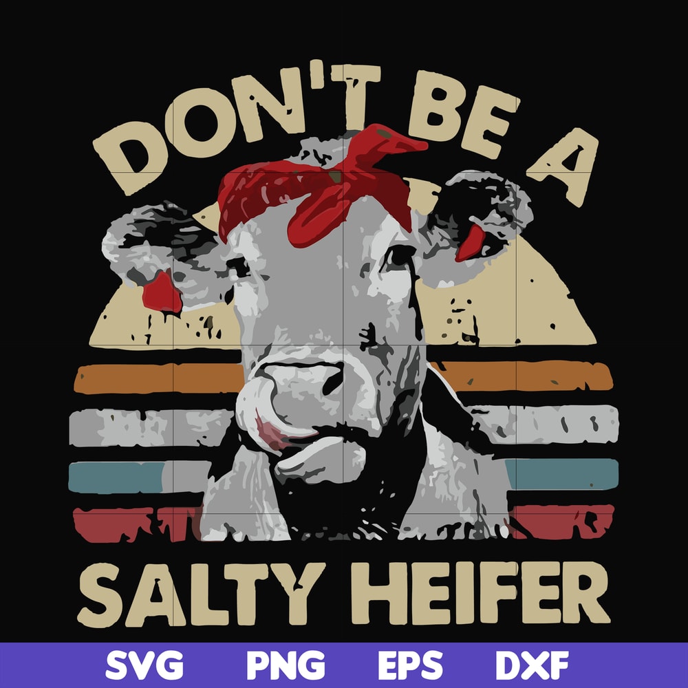 FN00098-Don't be a salty heifer svg, png, dxf, eps file FN00098.jpg