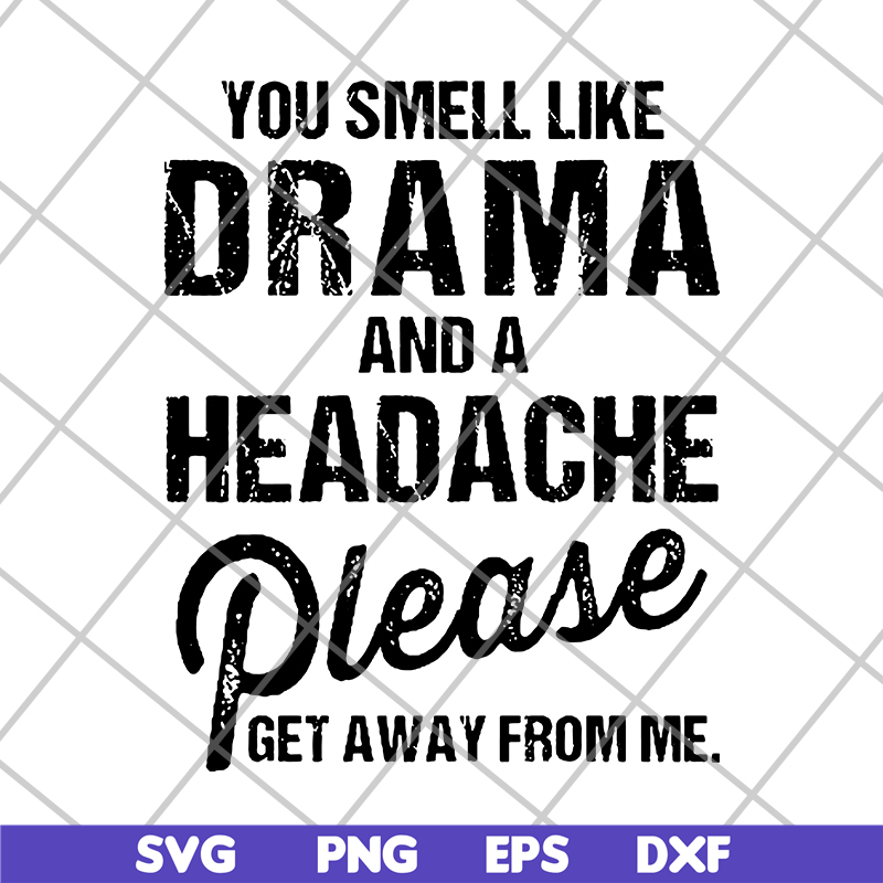 FN11062116-Yoy smell like drama svg, png, dxf, eps digital file FN11062116.jpg