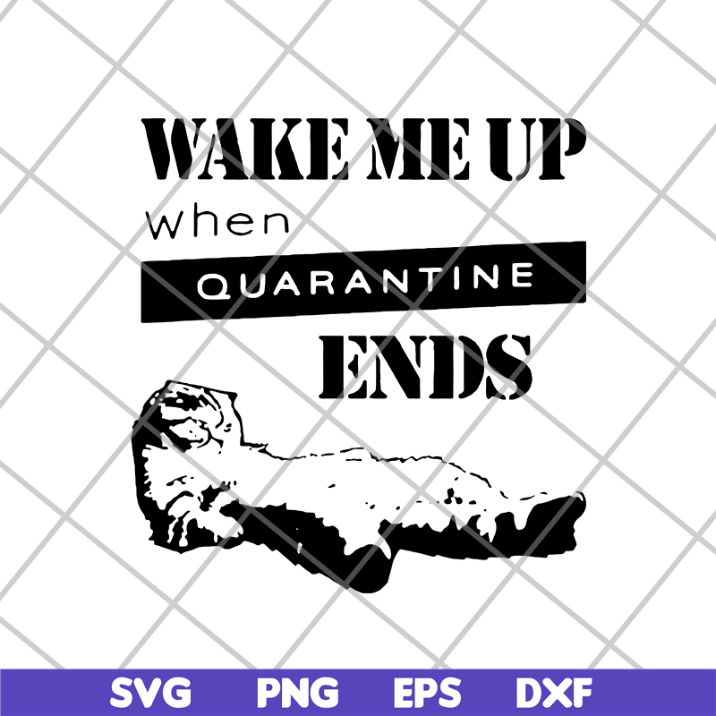 FN14062107-Wake me up when quarantine svg, png, dxf, eps digital file FN14062107.jpg