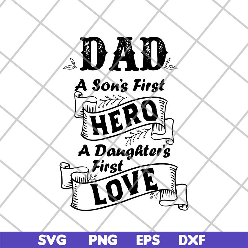 FTD02062103-Dad a son's first hero a daughter's first love svg, png, dxf, eps digital file FTD02062103.jpg