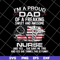 FTD02062116-Im A Proud Dad Of A Freaking sweet and awesome nurse dad svg, png, dxf, eps digital file FTD02062116.jpg