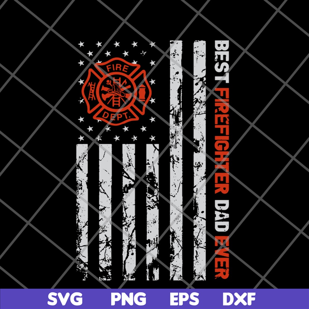 FTD03062118- Best Firefighter Dad Ever American Flag svg, png, dxf, eps digital file FTD03062118.jpg