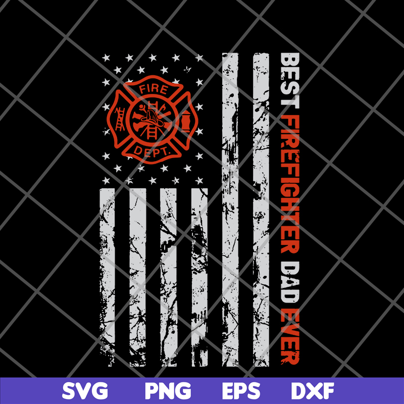 FTD03062118- Best Firefighter Dad Ever American Flag svg, png, dxf, eps digital file FTD03062118.jpg