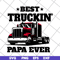FTD04052106-Best truckin papa ever svg, Fathers day svg, png, dxf, eps digital file FTD04052106.jpg