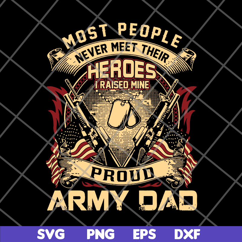 FTD04062113-Most People Never Meet Their Heroes svg, png, dxf, eps digital file FTD04062113.jpg