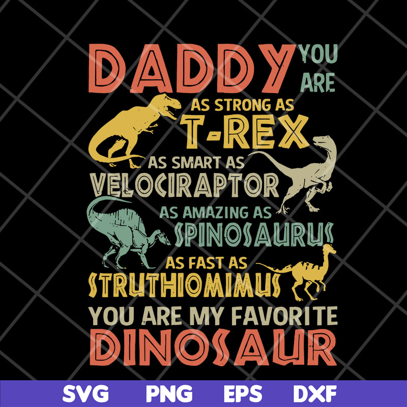 FTD06052132-Daddy You Are My Favorite Dinosaur Fathers Day svg, png, dxf, eps digital file FTD06052132.jpg