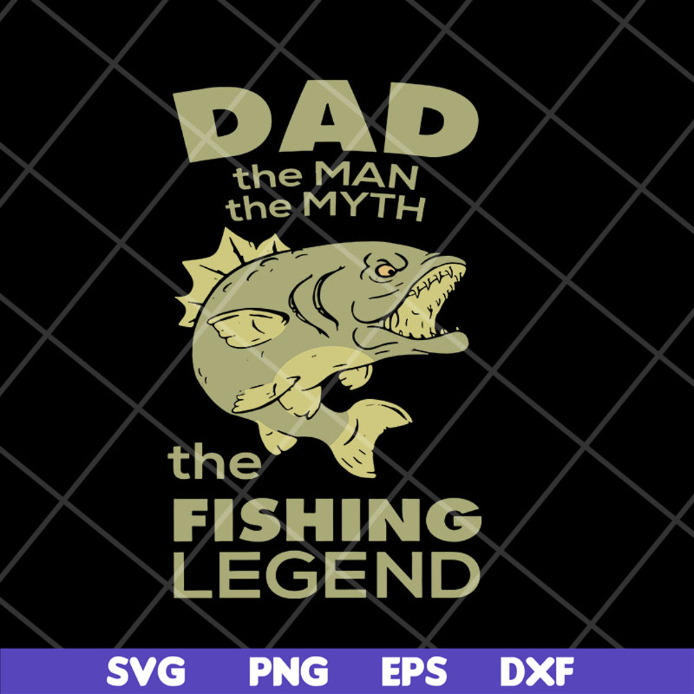 FTD06052133-dad the man the myth the fishing svg, png, dxf, eps digital file FTD06052133.jpg