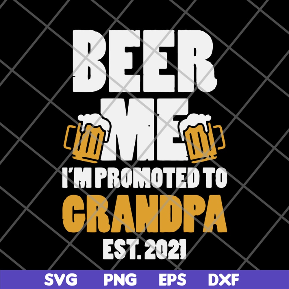 FTD07062102-Beer Me Promoted Grandpa 2021 Drinking svg, png, dxf, eps digital file FTD07062102.jpg