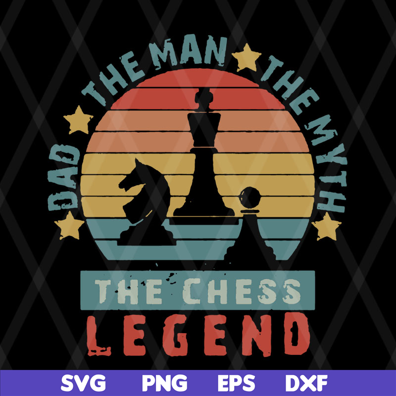 FTD08062101-Dad The Man The Myth The Chess Legend svg, png, dxf, eps digital file FTD08062101.jpg