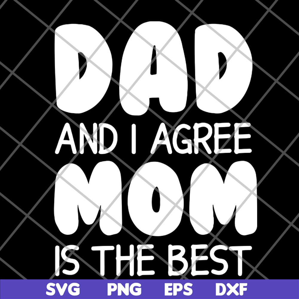 FTD09062104-Dad And I Agree Mom Is The Best – Happy Father’s Day 2021 svg, png, dxf, eps digital file FTD09062104.jpg