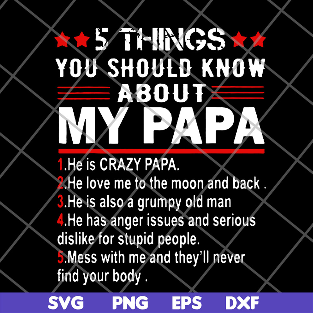 FTD09062113- Great 5 things you should know about my papa Father Day svg, png, dxf, eps digital file FTD09062113.jpg