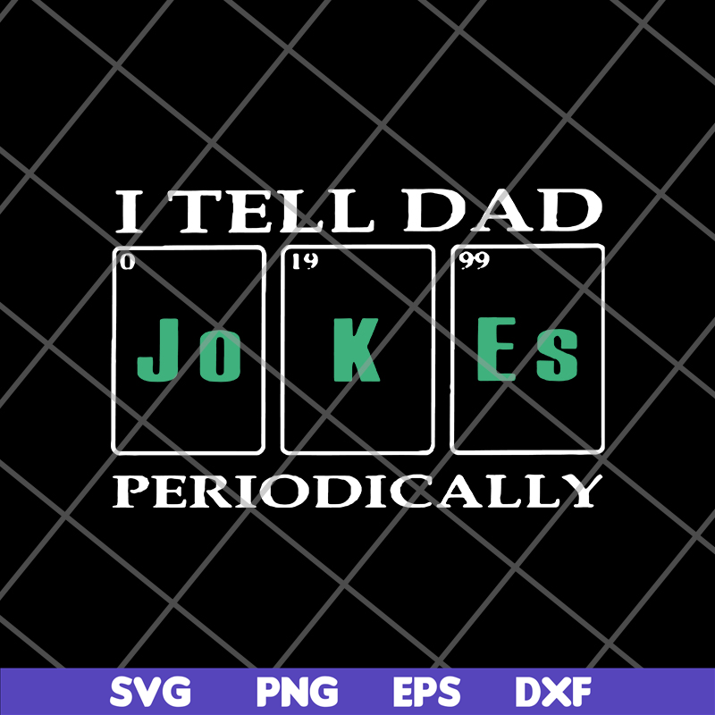 FTD09062122-I tell Dad Jokes Periodically 2021 svg, png, dxf, eps digital file FTD09062122.jpg