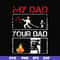 FTD12-my dad your dad svg, png, dxf, eps, digital file FTD12.jpg
