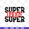 FTD13052116-supper daddy svg, png, dxf, eps digital file FTD13052116.jpg