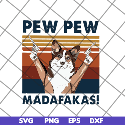 pew pew madafakas svg, png, dxf, eps digital file ftd14052103